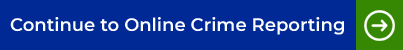 Continue to Online Crime Reporting